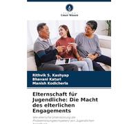 Elternschaft für Jugendliche: Die Macht des elterlichen Engagements: Wie elterliche Unterstützung die Problemlösungskompetenz von Jugendlichen beeinflusst