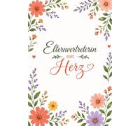 Elternvertreterin mit Herz: Schönes liniertes A5 Notizbuch - Geschenkidee zum Dank für Engagement in Schule, Kita und Kindergarten