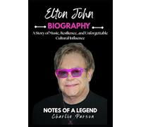ELTON JOHN BIOGRAPHY: A Story of Music, Resilience, and Unforgettable Cultural Influence