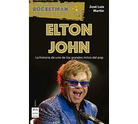 Elton John: La historia de uno de los grandes mitos del pop (MUSICA)