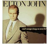 Elton John - Sad Songs (Say So Much)