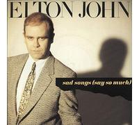 Elton John - Sad Songs [Say So Much]