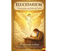 ELUCIDARIUM: 51 Mensajes de Pablo de Tarso