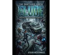 Elude: Beyond the shattered horizon…. (The Shattered Earth)