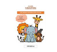 ELUNE PUBLICATIONS - CUTE ANIMALS COLOURING BOOK FOR KIDS: big,simple,fun colouring pages (KIDS COLOURING BOOKS)