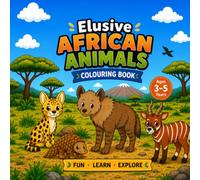 Elusive African Animals Colouring Book: 20 Amazing Animals for Little Explorers Ages 3-5 (Little Explorer's Wildlife Series)