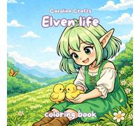 Elven Life Coloring Book for Stress Relief: Cute Anime Elf Girls, Fairy and Whimsical Magic Scenes | Relaxing Fantasy Coloring Book for Adults and Teens | Cottagecore, Kawaii Style