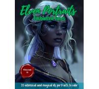 Elven Portraits: Enchanted Faces (Vol. 2): A fantasy elf coloring book for adults featuring 35 new portraits of mystical elven women in a ... A calming and creative coloring experience.