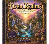Elven Realm: A Magical Coloring Book | 100 Pages, 50 Beautiful Realms To Color, Fantasy Coloring, For All Ages |