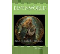 ElvenWorld: Return of the Tuatha Dé Danann (ElvenWorld Adventures)