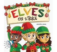 Elves on Strike: A Funny Christmas Rhyming Read Aloud: 31