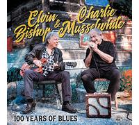 Elvin Bishop & Charlie Musselwhite – 100 Years Of Blues
