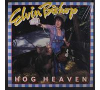 ELVIN BISHOP - hog heaven