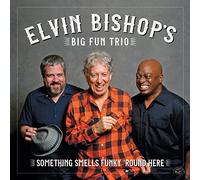 Elvin Bishop - Something Smells Funky ‘Round Here