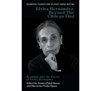 Elvira Hernández, Beyond The Chilean Flag: Readings into the Poetry of Elvira Hernández (Edinburgh Foundations in Avant-Garde Writing)