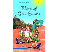 Elvira Klöppels Elvira auf Gran Canaria: Urlaub, Schwule, Strand u (Tapa blanda)