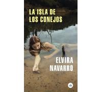 Elvira Navarro La isla de los conejos / Rabbit Island (Tapa blanda)