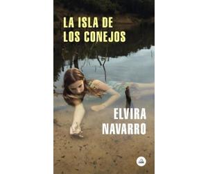 Elvira Navarro La isla de los conejos / Rabbit Island (Tapa blanda)