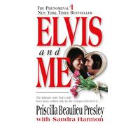 Elvis and Me: The True Story of the Love Between Priscilla Presley and the King of Rock N' Roll