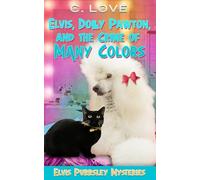 Elvis, Dolly Pawton, and the Crime of Many Colors (Elvis Purrsley Mysteries)