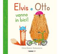 Elvis e Otto vanno in bici. Ediz. a colori (Acchiappastorie)