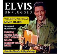 Elvis Presley - Elvis Unplugged : Versions You Have Never Heard!