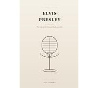 ELVIS PRESLEY. From Tupelo to Graceland.: The Life of the King of Rock and Roll. (Legendary Lives)