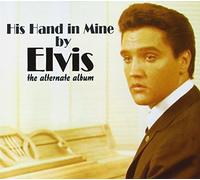 Elvis Presley - His Hand In Mine (Alternate Album)