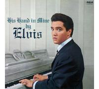 Elvis Presley - His Hand in Mine [Vinilo]