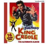 Elvis Presley - King Creole - The Alternate Album