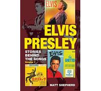 Elvis Presley: Stories Behind the Songs