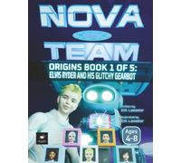 Elvis Ryder and His Glitchy Gearbot: Standard Edition (Ages 4-8): 1 (NOVA TEAM)