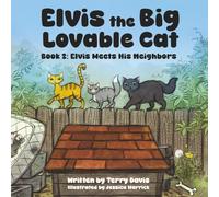 Elvis the Big Lovable Cat: Elvis Meets His Neighbors