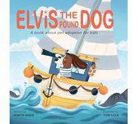 Elvis the Pound Dog: A Book About Pet Adoption for Kids