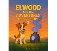 Elwood and his Adventures through Time 2