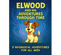 Elwood and his Adventures through Time