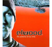 Elwood - The Parlance of Our Time