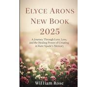 Elyce Arons New Book 2025: A Journey Through Love, Loss, and the Healing Power of Creating in Kate Spade’s Memory