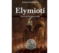 Elymioti: Tales of the Elymians in Sicily