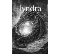 Elyndra - Das Erwachen: Gedanken, die sich neu formen