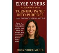 ELYSE MYERS Biography 2025: Turning Panic Into Purpose: Proof That You’re Not the Only One