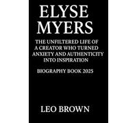 Elyse Myers Biography Book 2025: The Unfiltered Life of a Creator Who Turned Anxiety and Authenticity into Inspiration