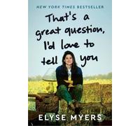Elyse Myers That's a Great Question, I'd Love to Tell You (Tapa dura)