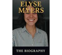 Elyse Myers: The Biography