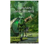 Elysian's Dark Secrets: The Journey Begins Part 1