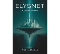 ElysNet: "The Gilded Cage" (Trilogia di ElysNet)
