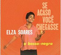 Elza Soares – Se Acaso Voce Chegasse + A Bossa Negra – in-akustik