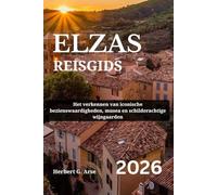 ELZAS Reisgids 2026: Het verkennen van iconische bezienswaardigheden, musea en schilderachtige wijngaarden