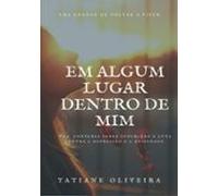 Em Algum Lugar Dentro De Mim (ebook)