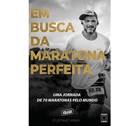 EM BUSCA DA MARATONA PERFEITA
